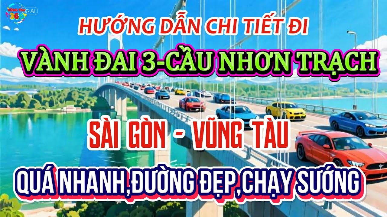 Hướng Dẫn Đi VÀNH ĐAI 3-CẦU NHƠN TRẠCH.Lộ trình SÀI GÒN -VŨNG TÀU.Quá Nhanh,Đường Vắng,Đẹp,Đỡ Kẹt.