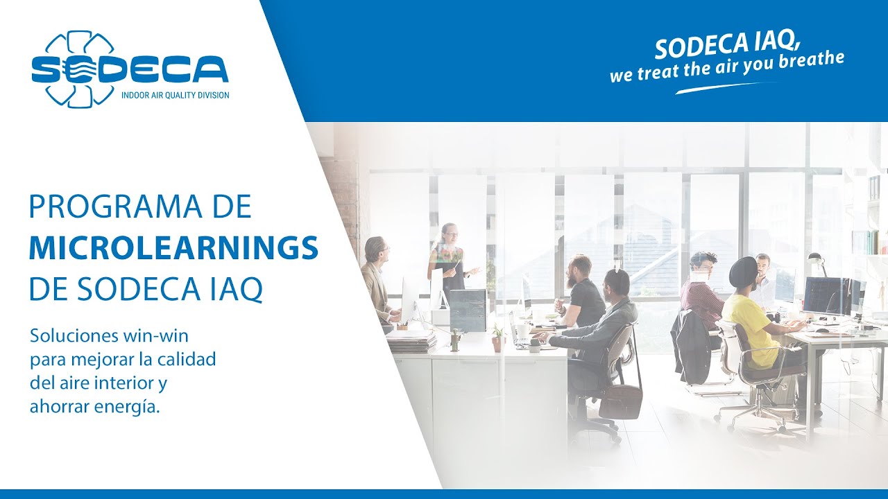 SODECA. MICROLEARNING. Soluciones winwin para mejorar la calidad del aire interior y ahorrar energía