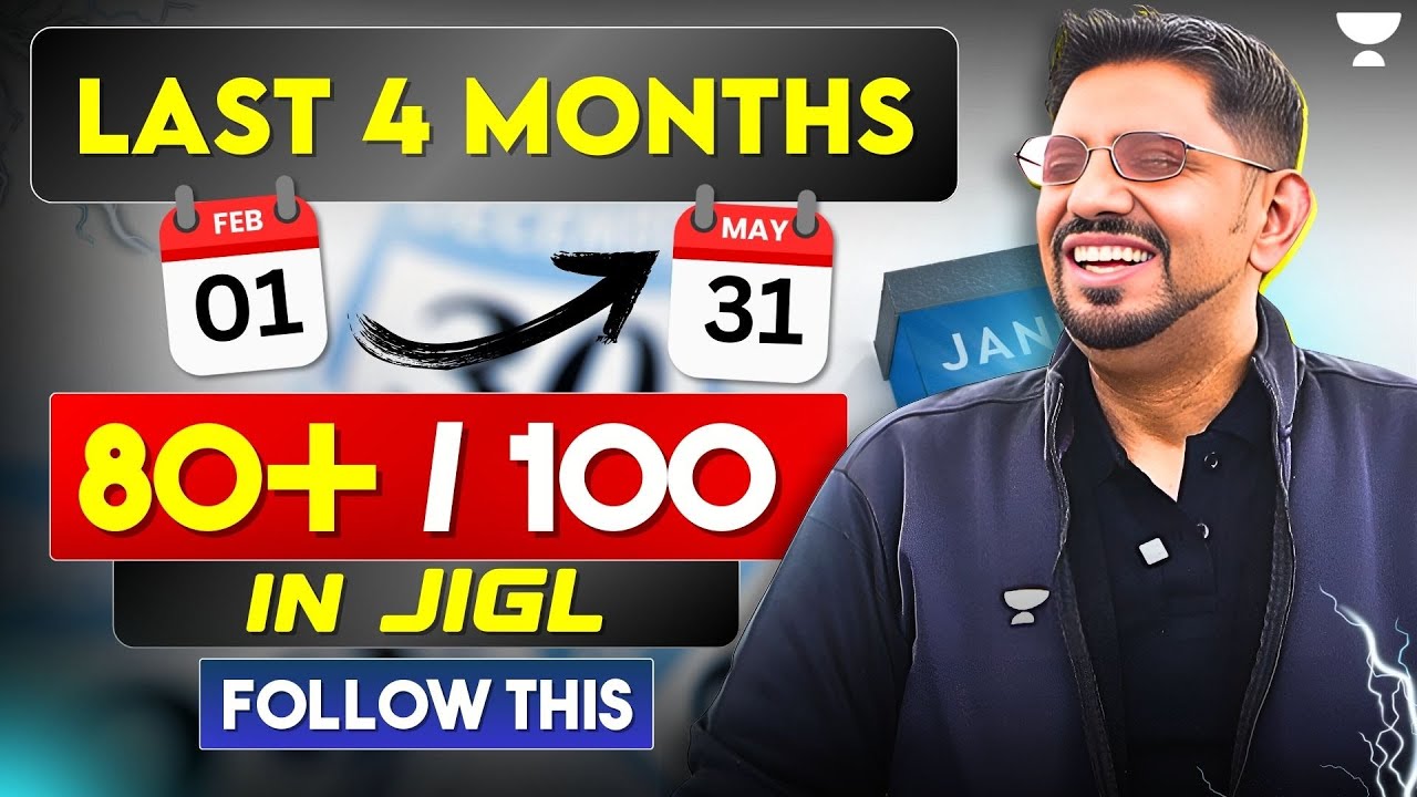 Last 4 Months Score 80+/100 in JIGL JUNE'25 EXAMS! Roadmap to 80+ MARKS in Just 4 Months!