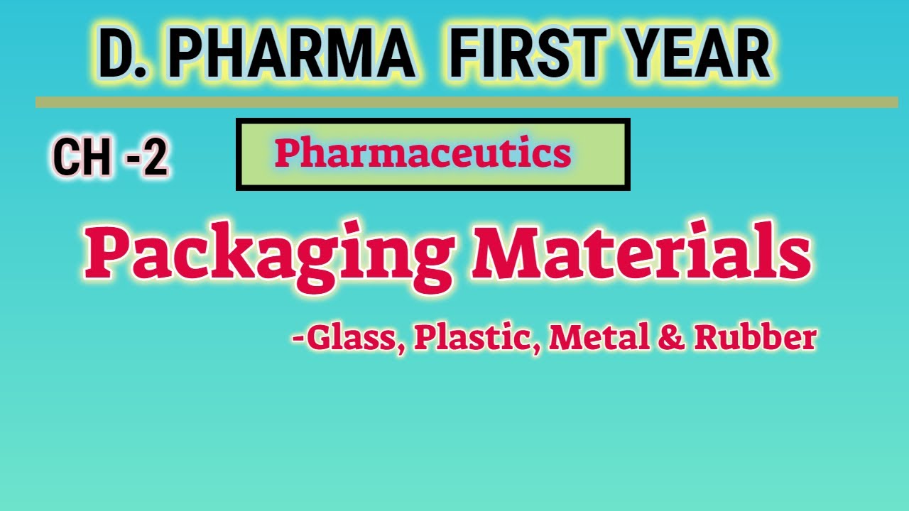 Packaging materials | Ch-2 | Pharmaceutics | D.Pharm first year