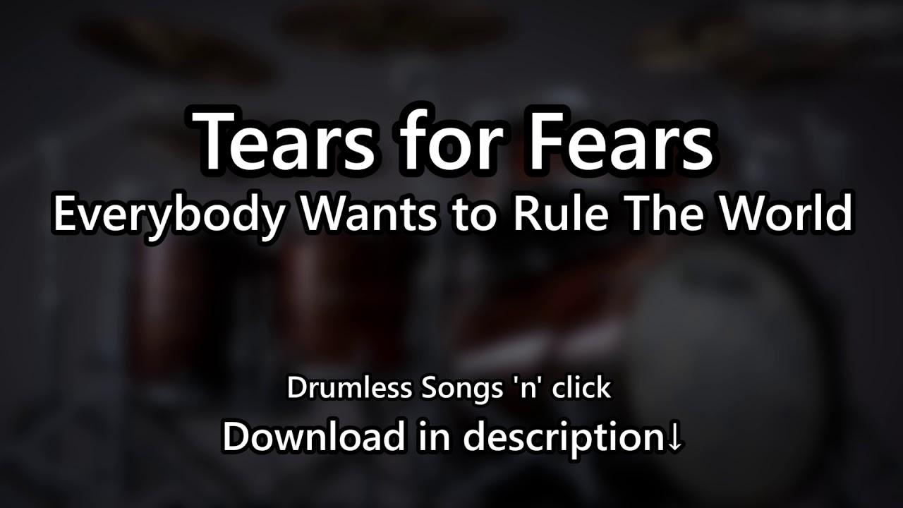 Tears For Fears - Everybody Wants To Rule The World - Drumless Songs 'n' click