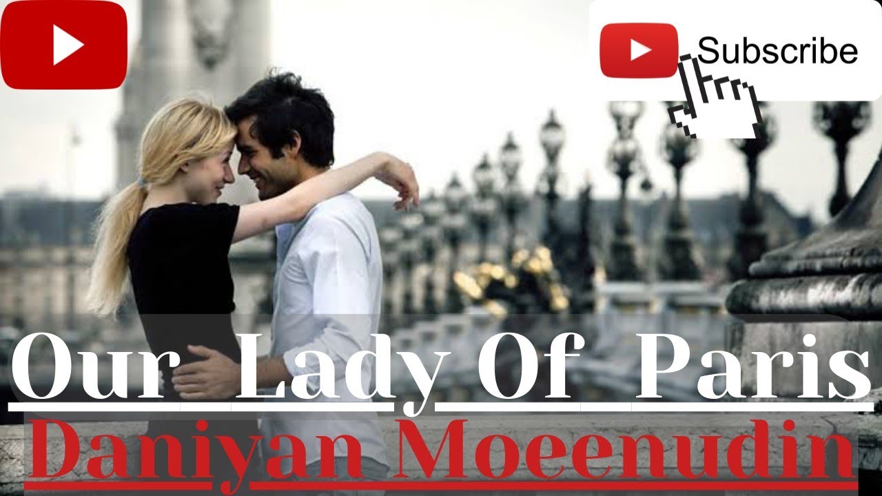 In Other Rooms, Other Wonders|Our Lady Of Paris|Daniyal |Moeeudin.