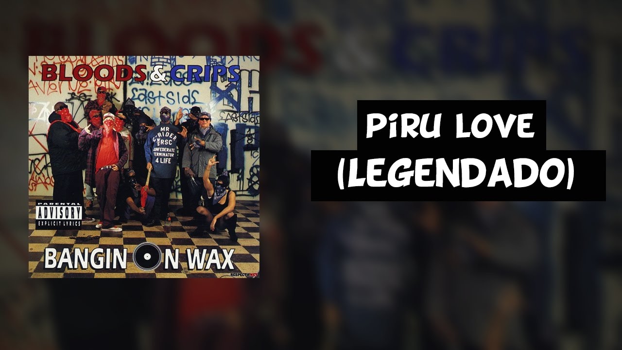 Bloods & Crips - Piru Love [Legendado] HD