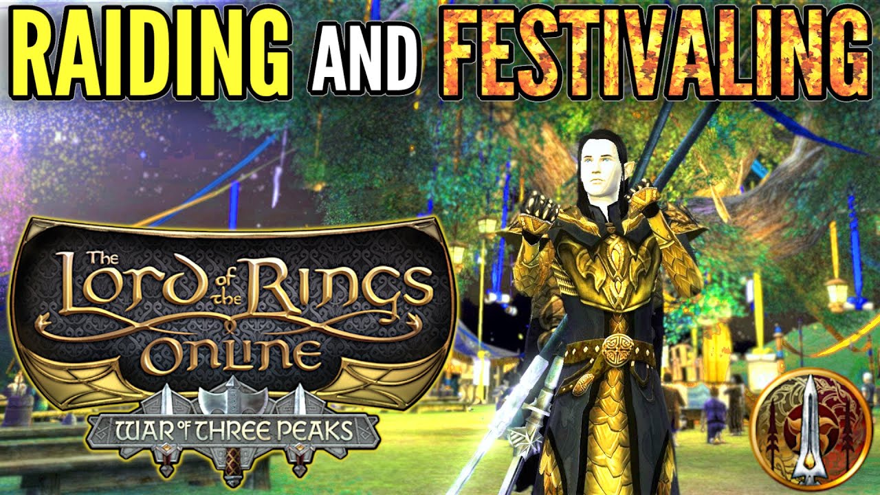 LOTRO Stream: Raiding and Festivaling! (War of Three Peaks and Harvestmath)