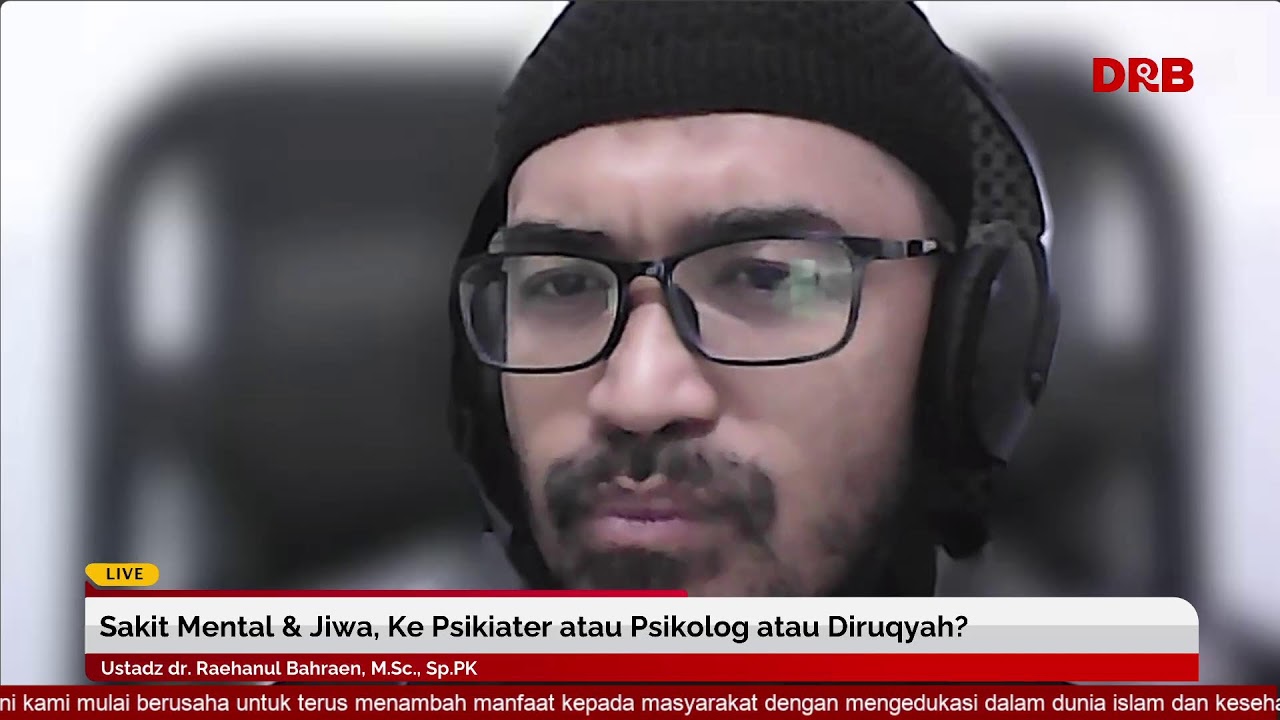 Sakit Mental & Jiwa, Ke Psikiater atau Psikolog atau Diruqyah? - Ustadz dr. Raehanul Bahraen, Sp.PK.