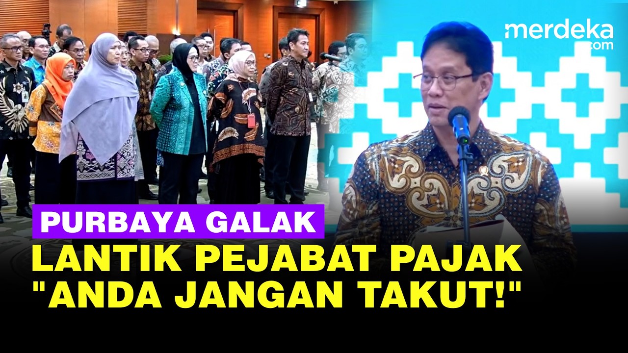[FULL] Galak Purbaya Gertak Para Pejabat Pajak Baru: Anda Jangan Takut, Kecuali Anda Salah!