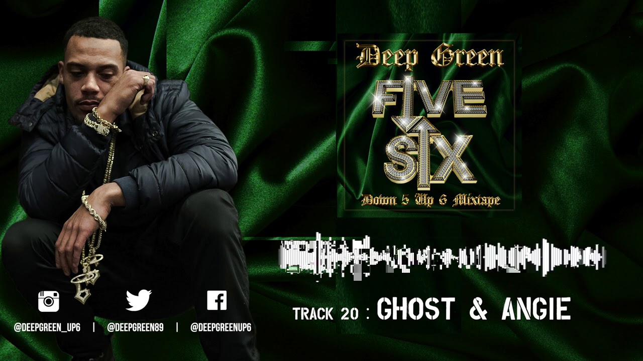 20. Deep Green - Ghost & Angie (Down 5 Up 6 Mixtape) [AUDIO]
