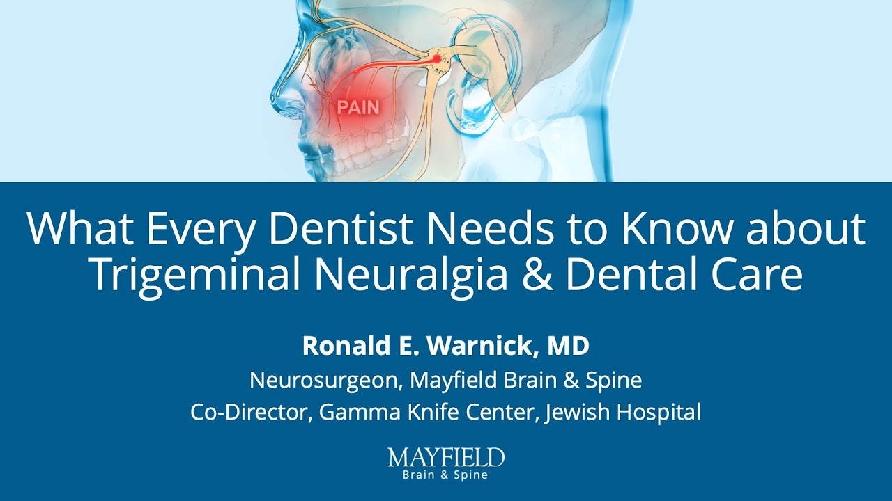 Trigeminal Neuralgia: Considerations for Dentists