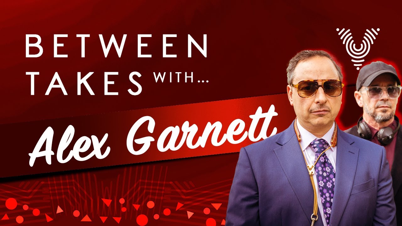 VERSION - Between takes with Alex Garnett