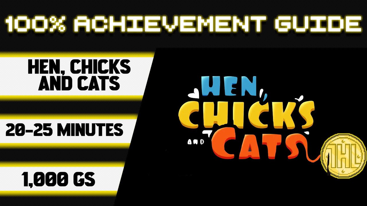 HEN, CHICKS AND CATS 100% Achievement Walkthrough * 1000GS in 20-25 Minutes *