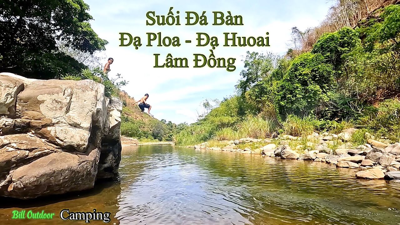 Suối Đá Bàn | Đạ Ploa - Đạ Huoai - Lâm Đồng  |Cắm Trại Tá Túc 1 Đêm Bên Suối |Camping On The Journey