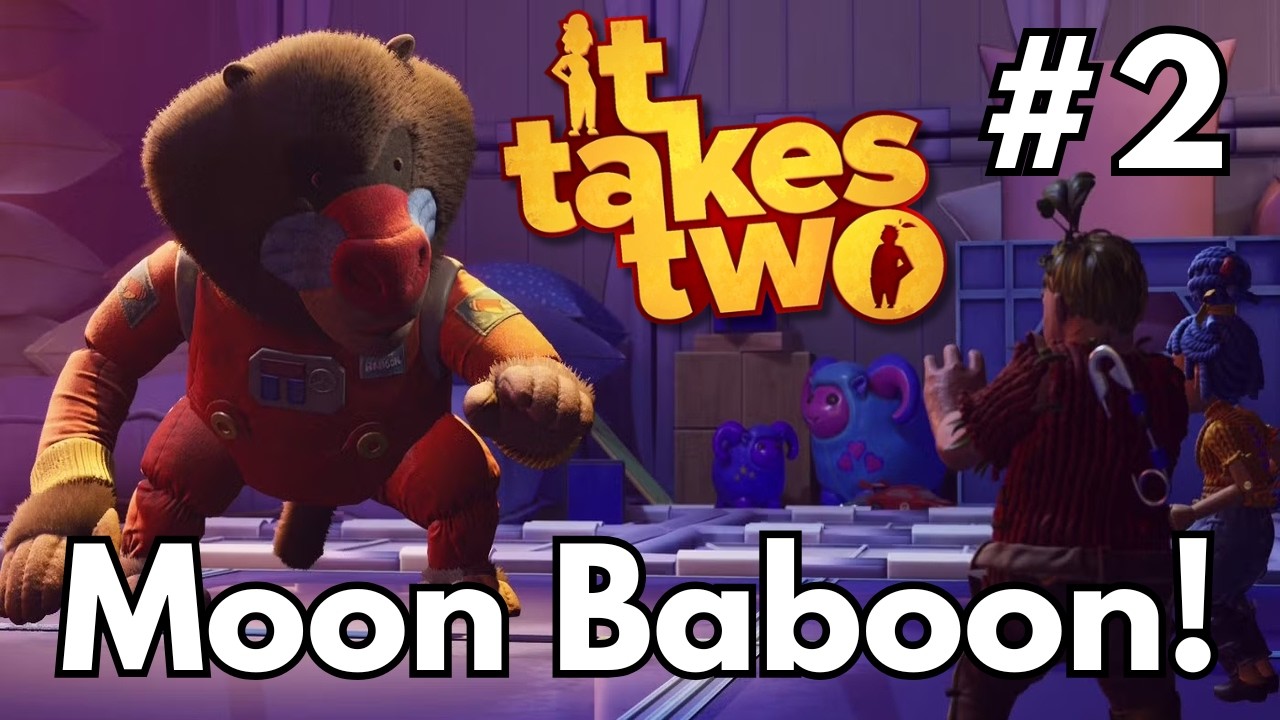 We Fought the Moon Baboon in Space! | It Takes Two Playthrough – Part 2