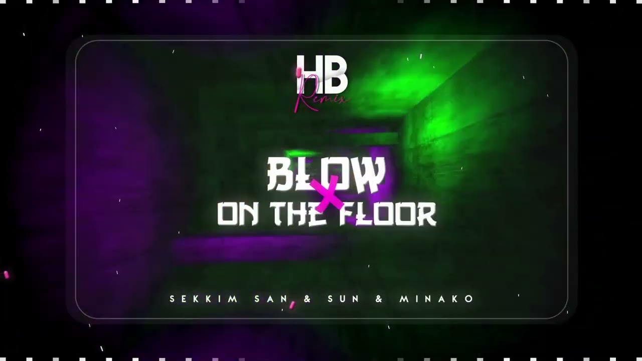 Blow x On The Floor 2022 - ( HB Remix )