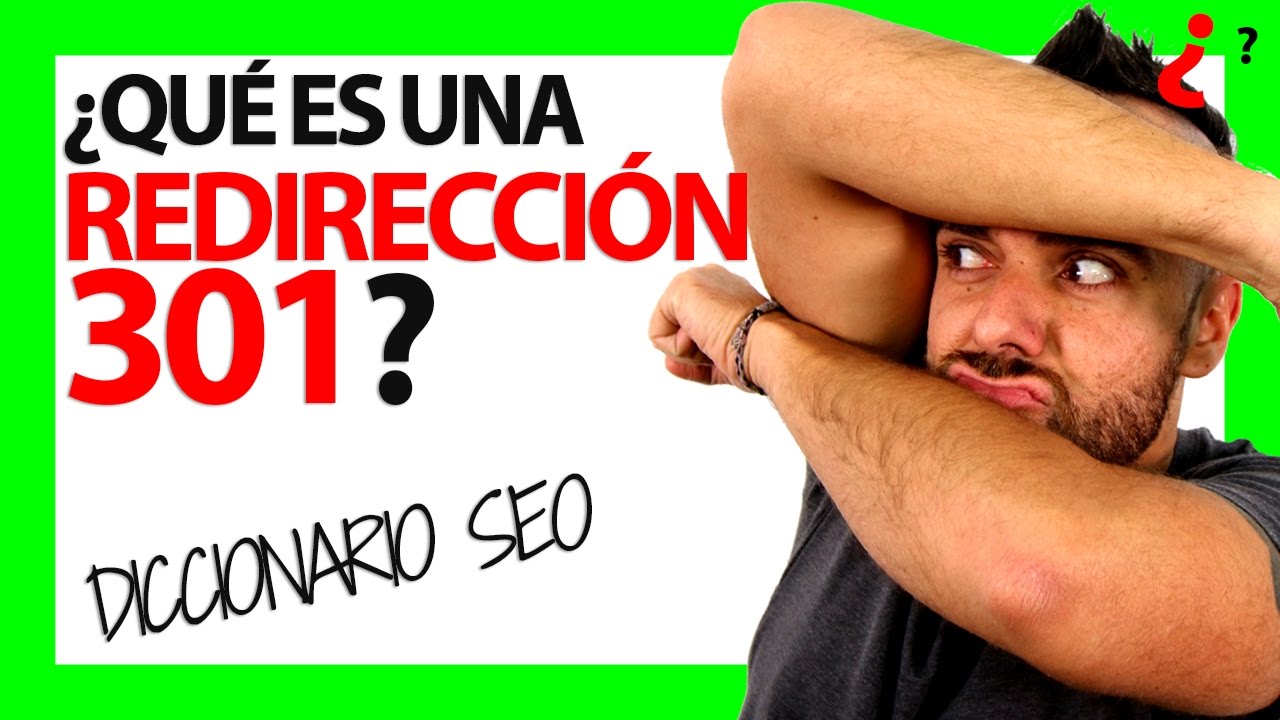 ¿Qué es una REDIRECCIÓN 301?