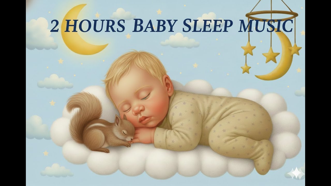 2 Hours of Gentle Baby Sleep Music &ndash; Soothing Lullabies for Deep Sleep & Relaxation#babysleepmusic