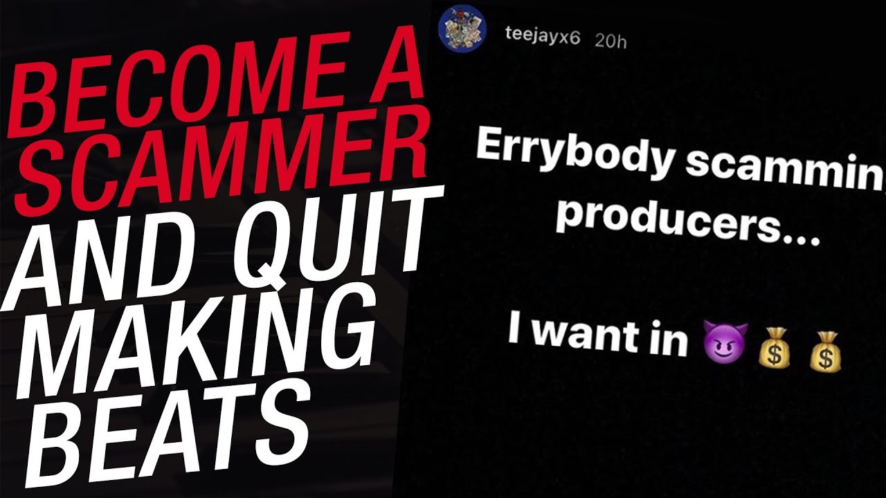 Quit Making Beats and Become a Scammer - Selling Beats Online in 2020