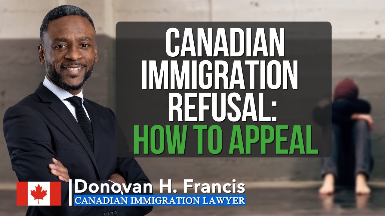 Canadian immigration refusal: How to appeal