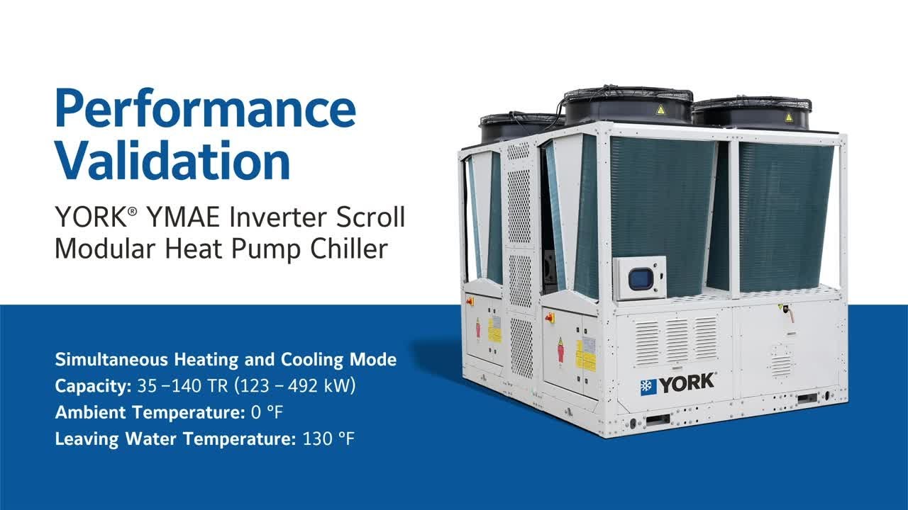 YORK® YMAE Heat Pump Chiller Performance Validation Simultaneous Heating and Cooling Mode