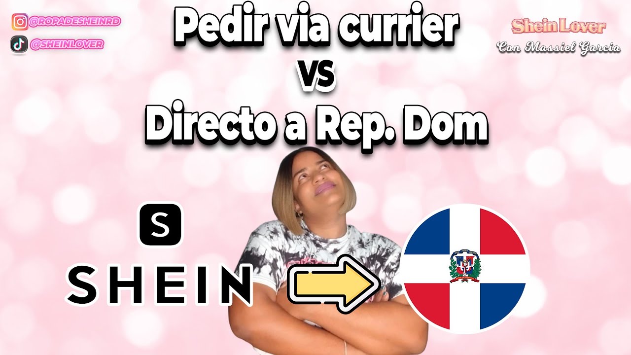 Cómo es mejor pedir por shein vía un currier o directamente a la República Dom. sin currier 🇩🇴📦🇩🇴📦