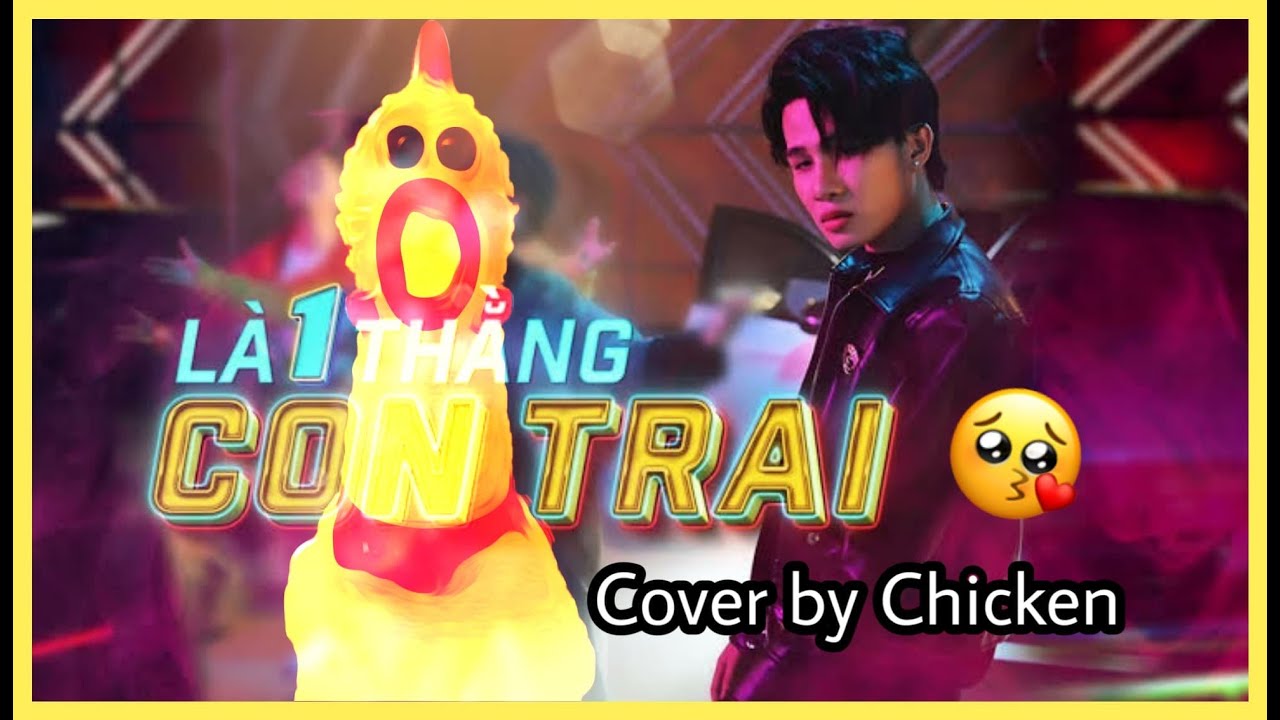 L&Agrave; 1 THẰNG CON TRAI - JACK - J97 | CHICKEN COVER