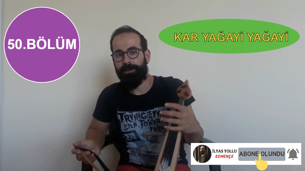 Kemen&ccedil;e Dersi - 50.B&Ouml;L&Uuml;M / KAR YAĞAYİ YAĞAYİ