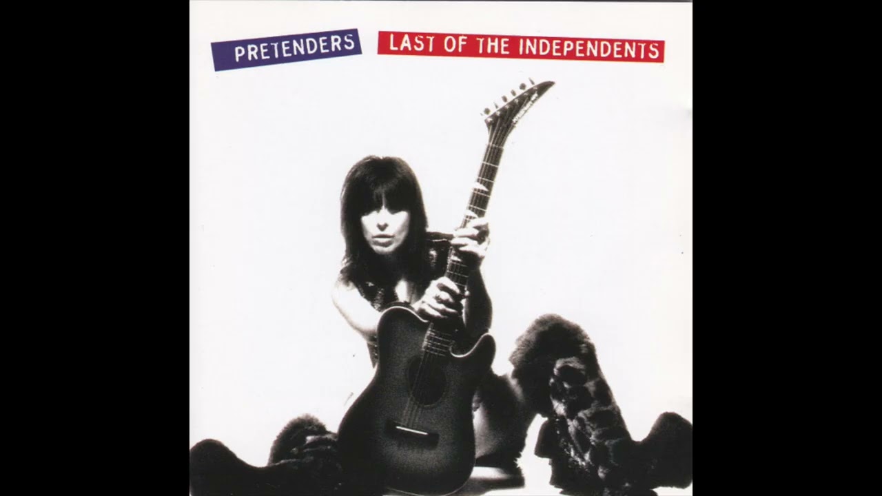 Pretenders &ndash; Last Of The Independents     1994 full album 