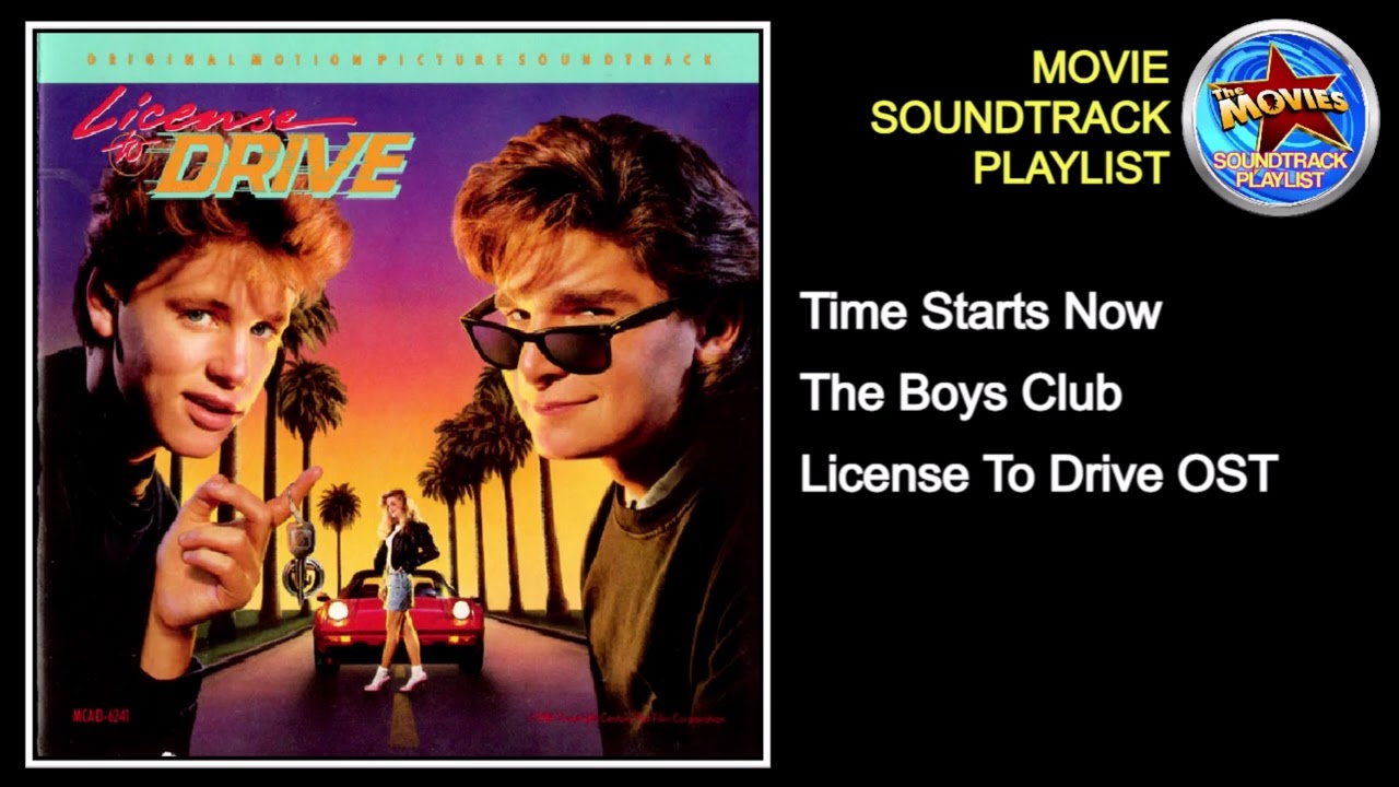 Time Starts Now + The Boys Club + License To Drive OST