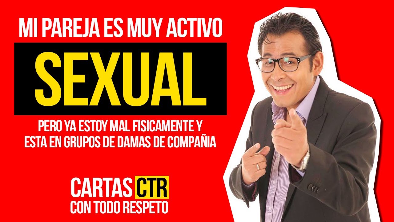 🔴 Carta de Con todo Respeto - Mi pareja es muy activo [Con Todo Respeto] ✅ CTR WASOS