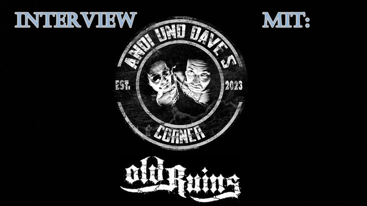 A&DC - Interview mit: Old Ruins