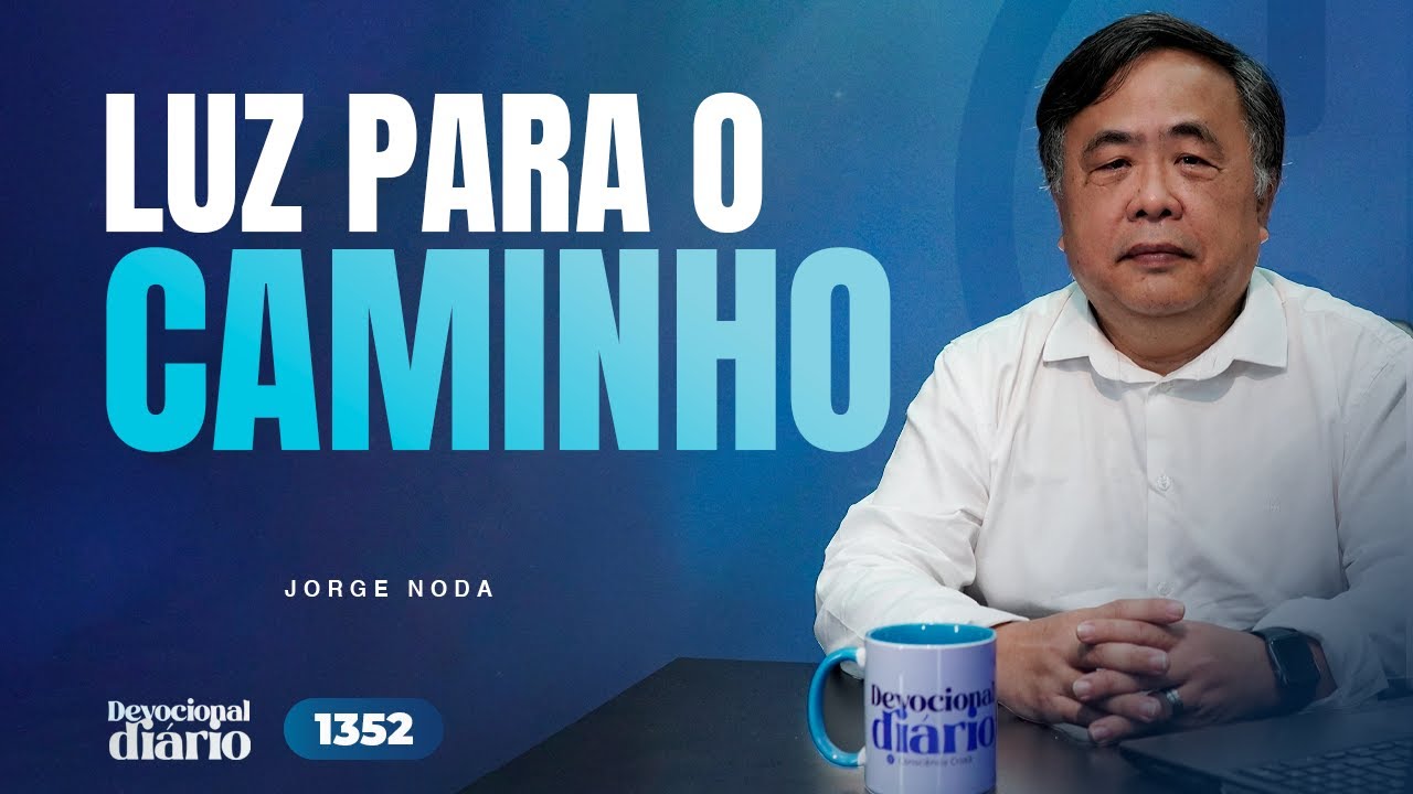 DEVOCIONAL DIÁRIO - Luz para o Caminho  - Salmo 119.105