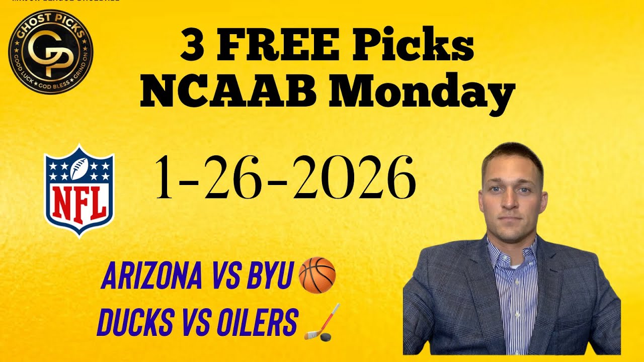 3 Free Sports Betting Picks NCAAB Monday 1-26-2026 Arizona vs BYU l NHL Anaheim vs Edmonton