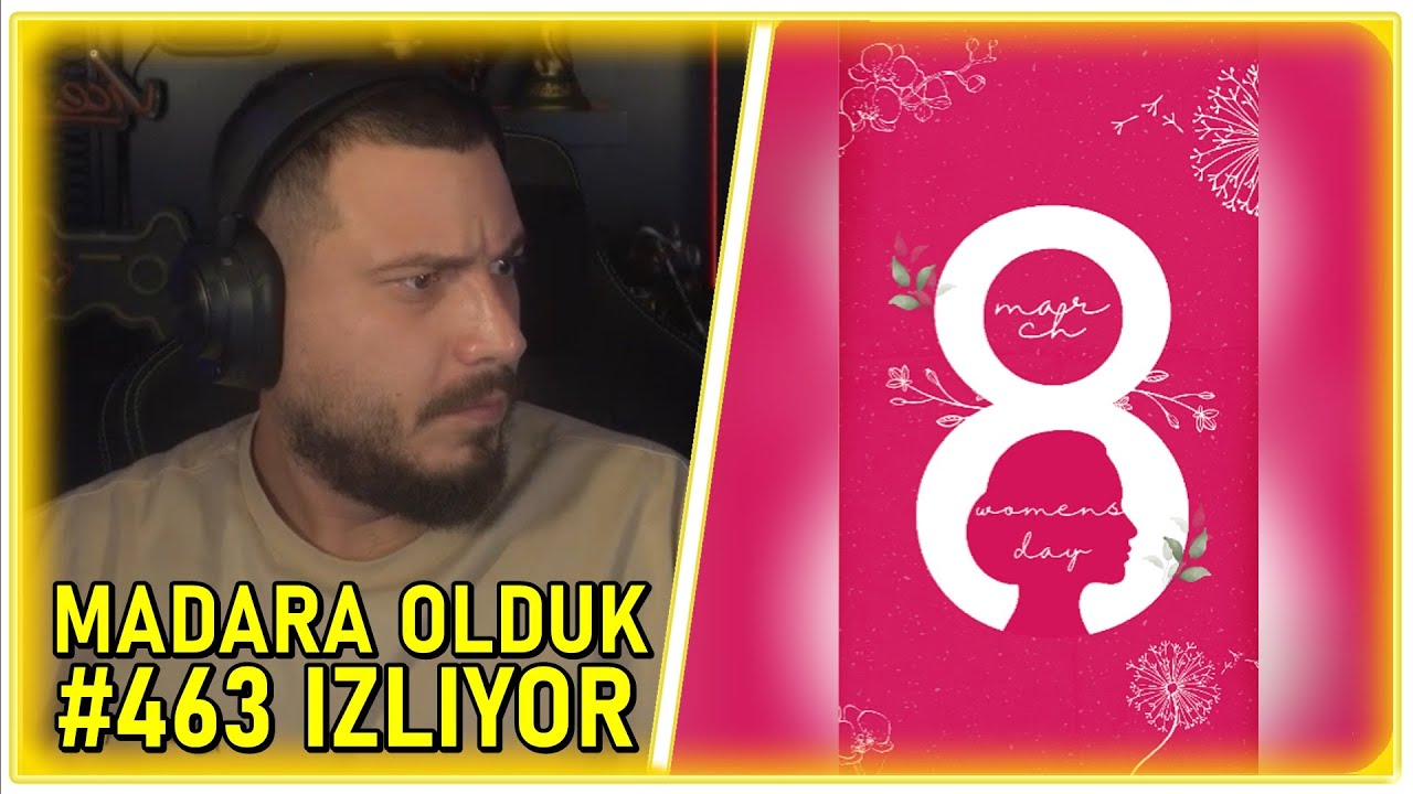 Ataberk Doğan | Madara Olduk #463 İzliyor