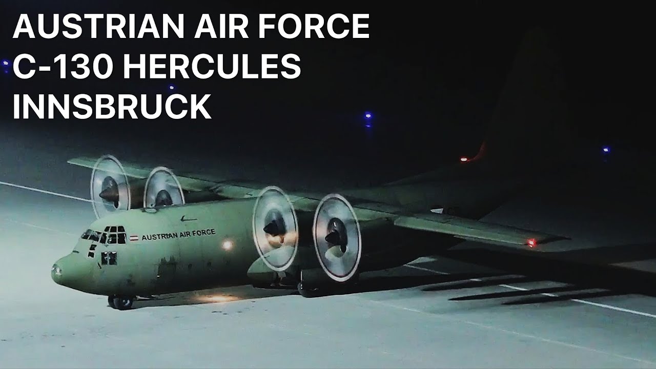 AUSTRIAN AIR FORCE C-130 HERCULES NIGHT ARRIVAL AT INNSBRUCK