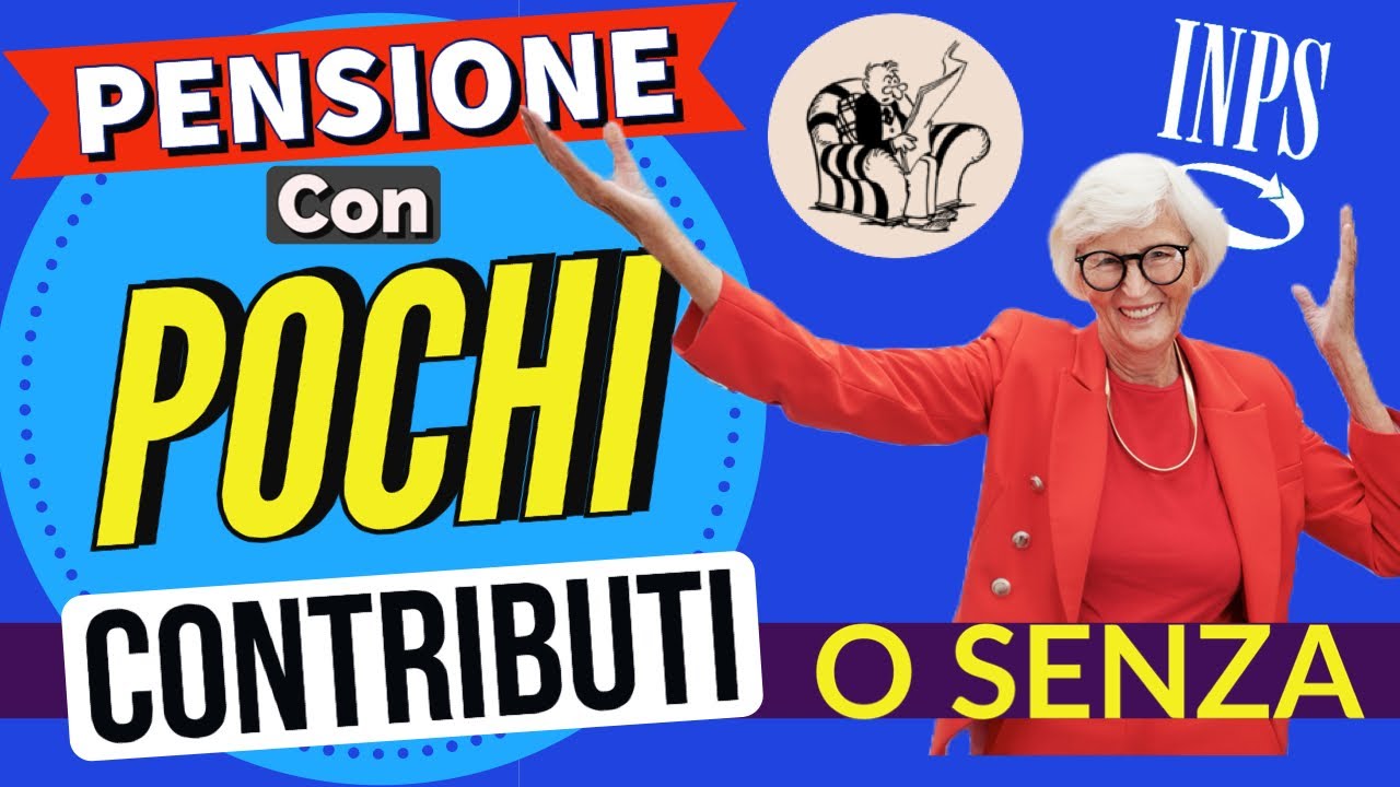 In PENSIONE con POCHISSIMI ANNI di CONTRIBUTI o ADDIRITTURA SENZA❗️ Ecco TUTTE LE OPZIONI ☑️