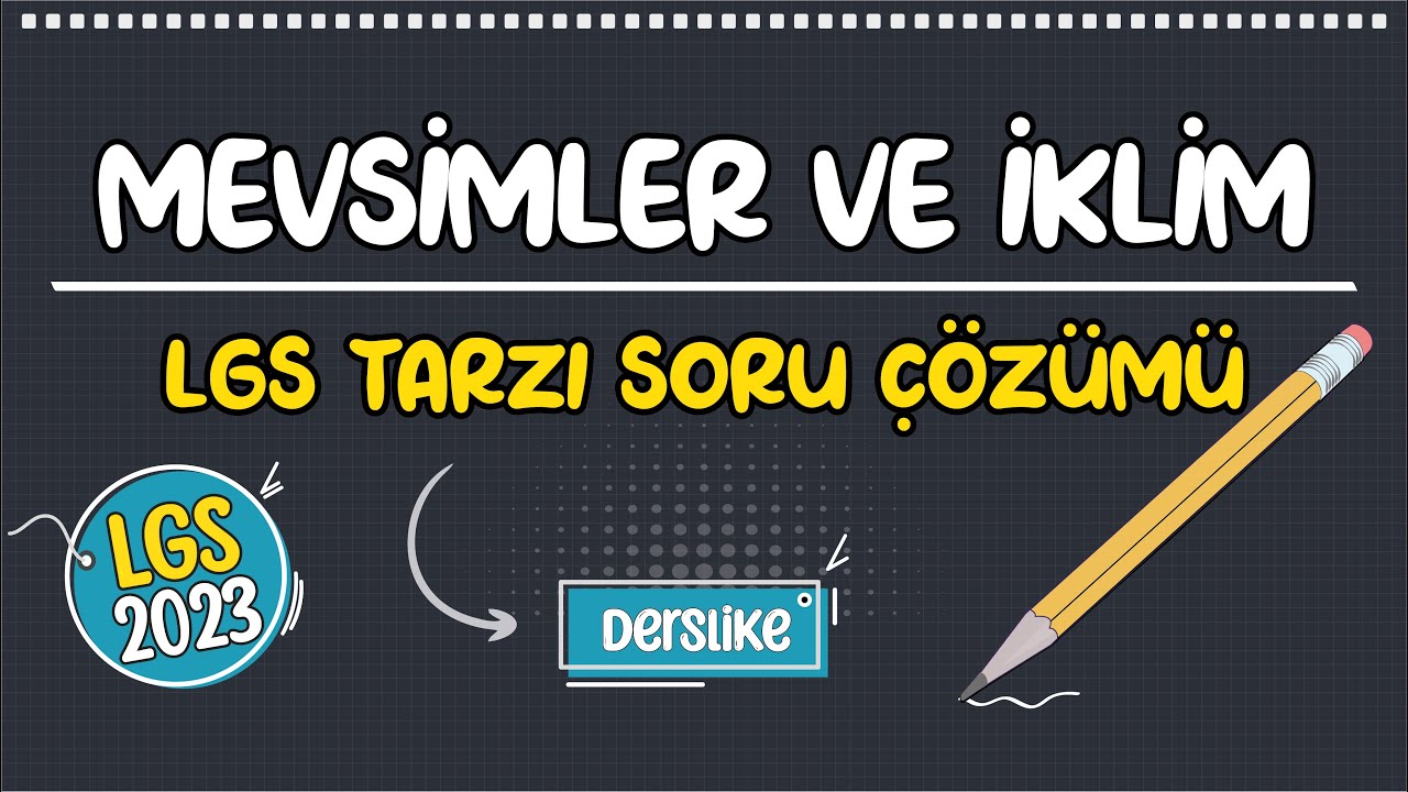 Mevsimler ve İklim | LGS Tarzı Soru Çözümü | LGS 2023