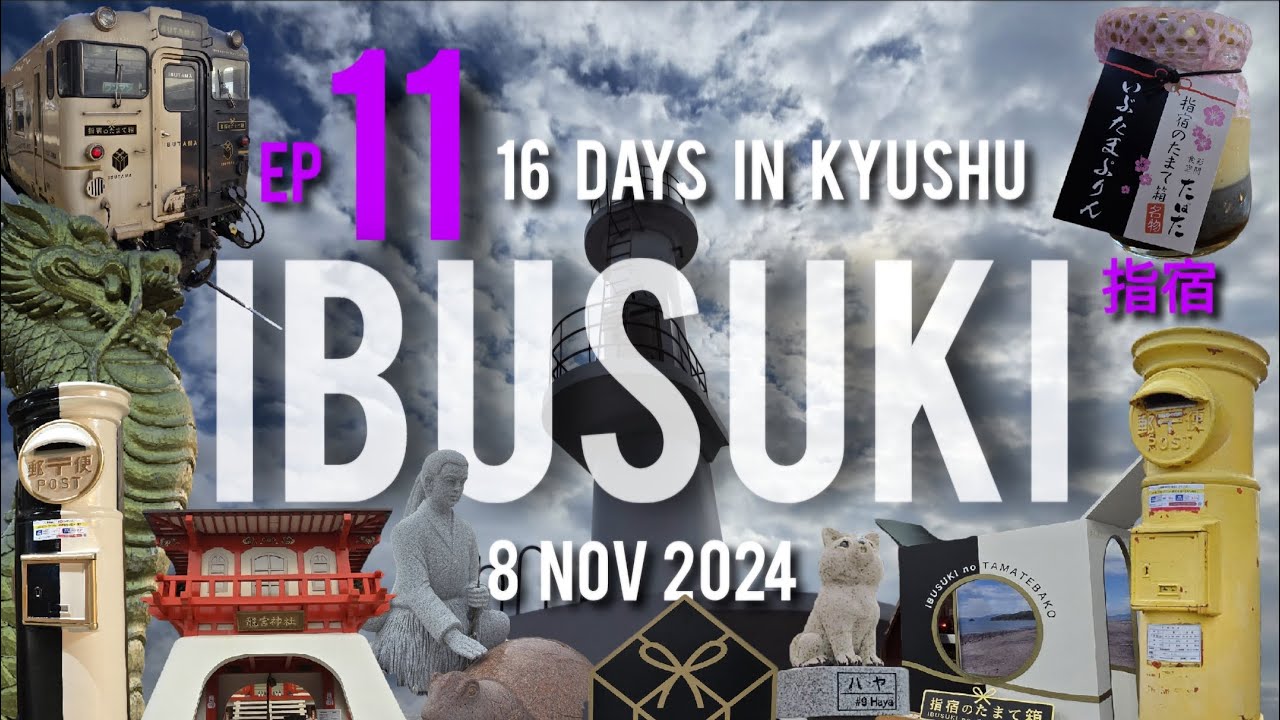 [EP11] 16 Days in Kyushu ☆IBUSUKI☆| IBUTAMA, Ryugu Shrine, Nagasakibana, Nishi Oyama, Golden Torii