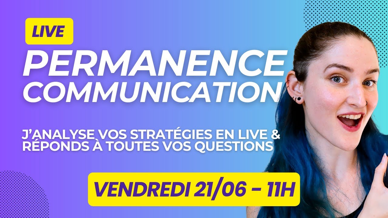 Permanence Communication : Analyses de vos stratégies, conseils webmarketing et FAQ (21/06/24)