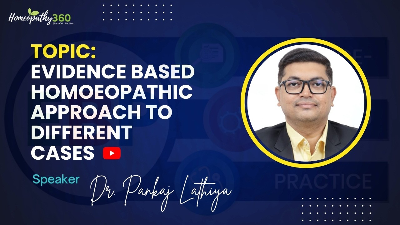 Dr. Pankaj Lathiya on Evidence-Based Homoeopathic Approach to Different Cases