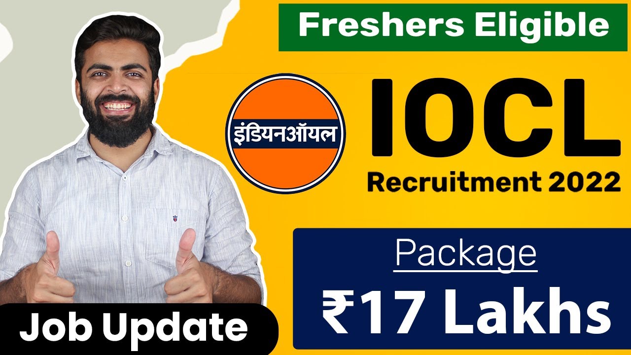 IOCL Recruitment 2022 | Package ₹17 Lakhs🔥🔥 | Freshers Eligible | Permanent Job | Job Update 2022