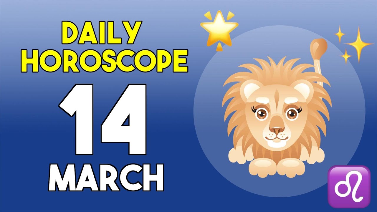 Leo horoscope today - March 14, 2026