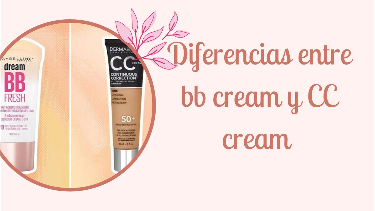 Cuales son las diferencias entre bb cream y Cc cream? #maquillaje #bbcream