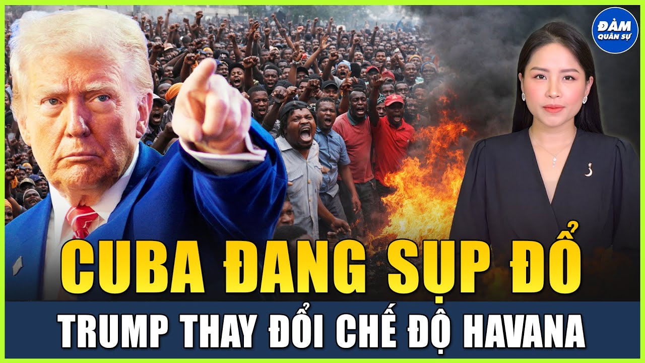 Cuba Đang Sụp Đổ, Trump Thúc Đẩy Mục Tiêu Thay Đổi Chế Độ Tại Cuba Sau Khi Bắt Sống Được Maduro