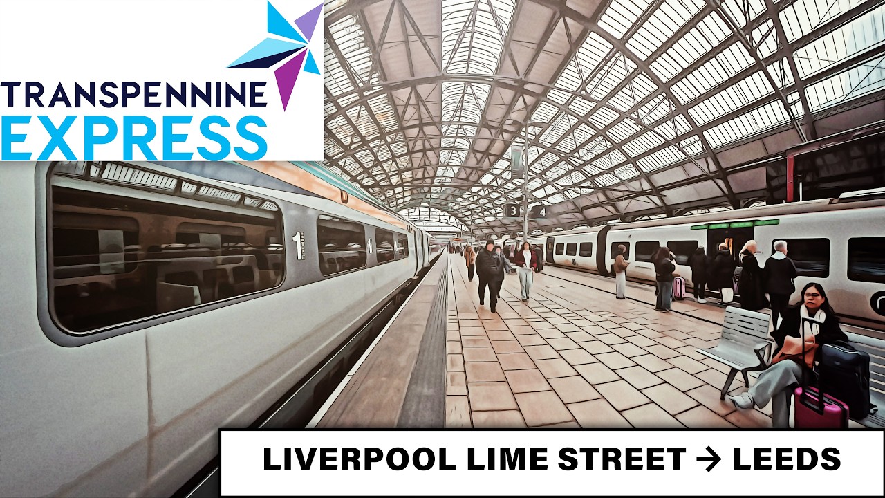 TransPennine Express – Liverpool Lime Street to Leeds | 1h27m