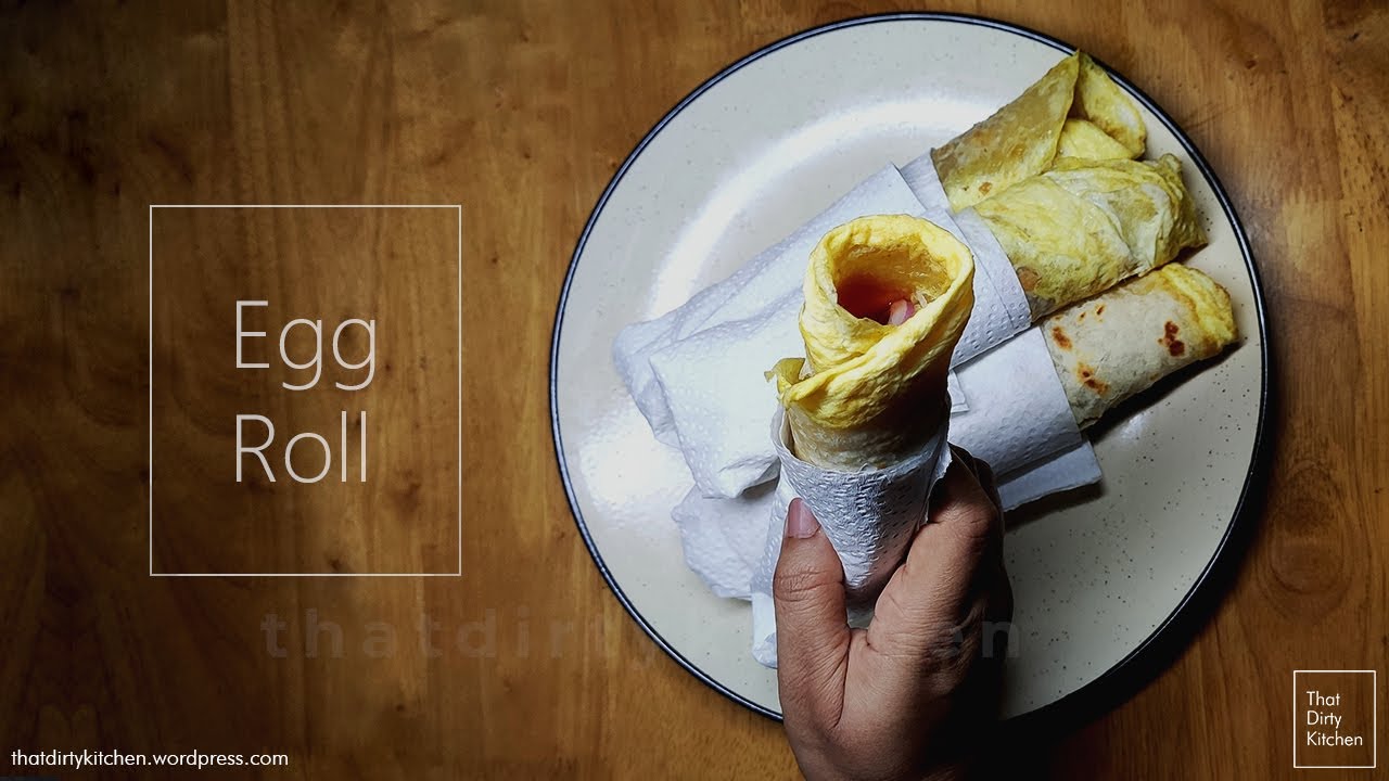 Egg Roll | An Indian Street Food from Kolkata | Recipe by That Dirty Kitchen