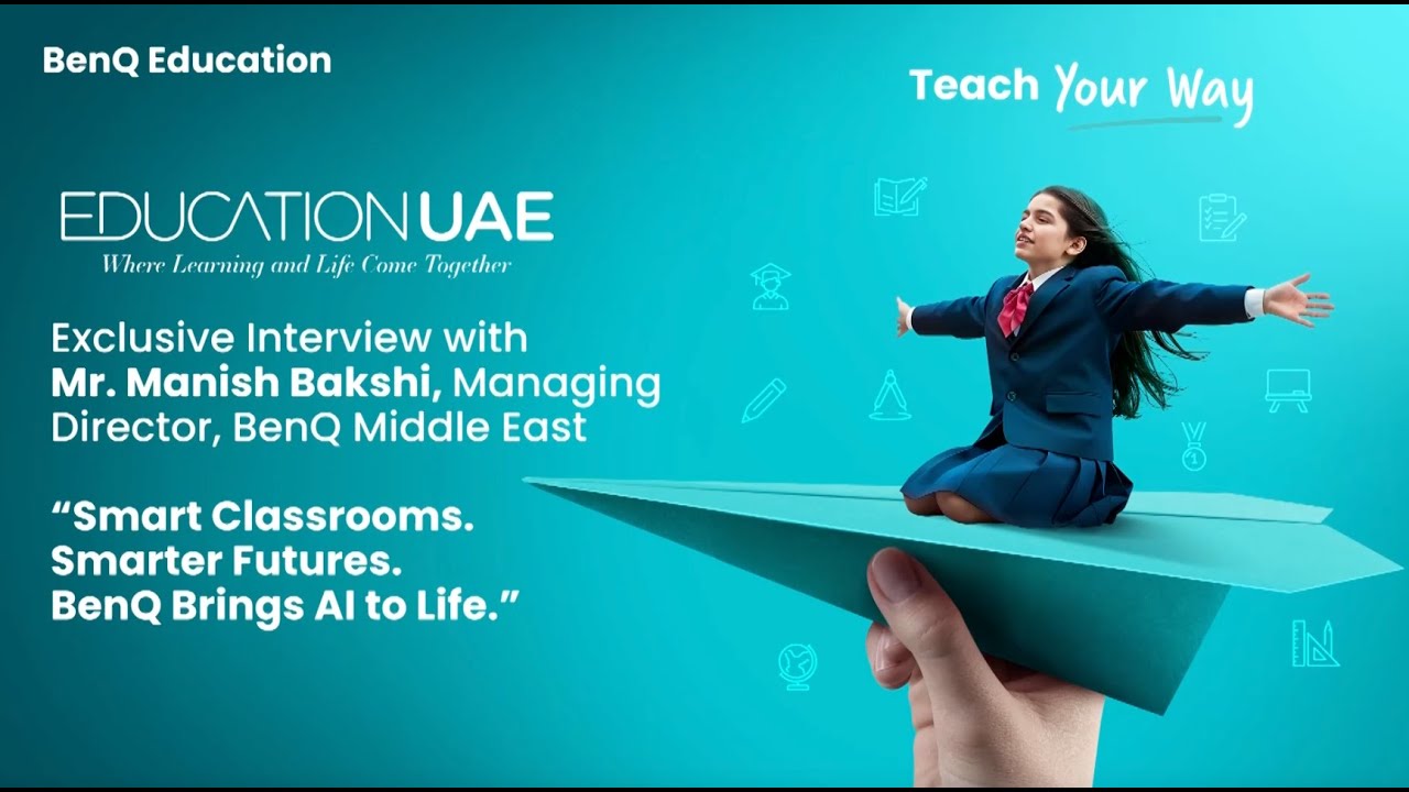 Education UAE Interviews BenQ Middle East Managing Director Manish Bakshi on Smart Classrooms