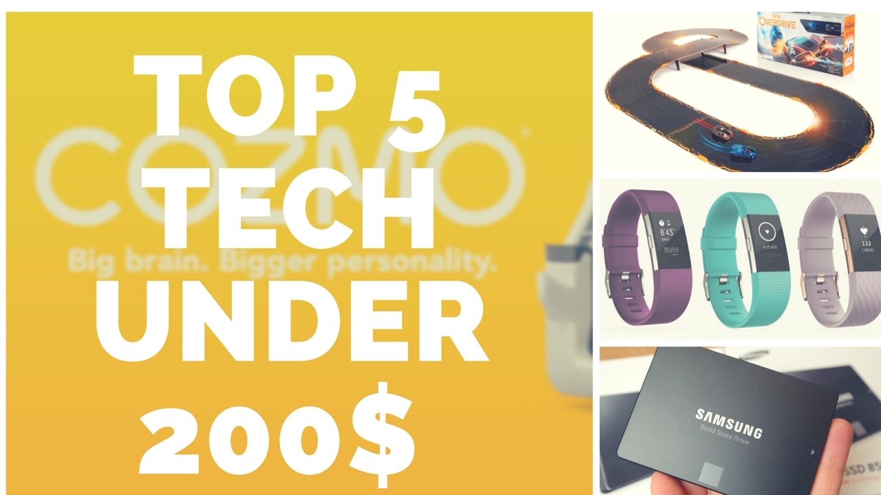 Top 5 Tech Under 200$ January 2017