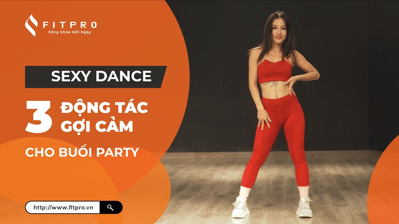 HOME GYM SEXY DANCE - 3 ĐỘNG TÁC GỢI CẢM CHO BUỔI PARTY