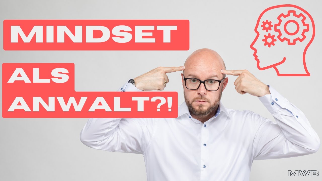 SOLL MAN HEUTE NOCH ANWALT WERDEN? WELCHES MINDSET BRAUCHE ICH?