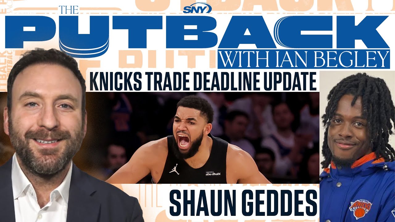Knicks trade deadline rumors and updates with Shaun Geddes | The Putback