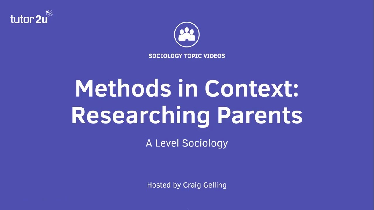 Methods in Context: Researching Parents (Sociology Theory & Methods)